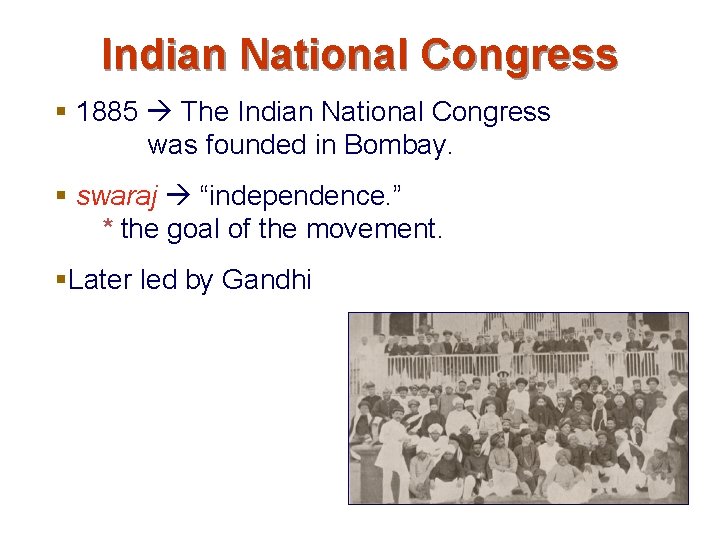 Indian National Congress § 1885 The Indian National Congress was founded in Bombay. §