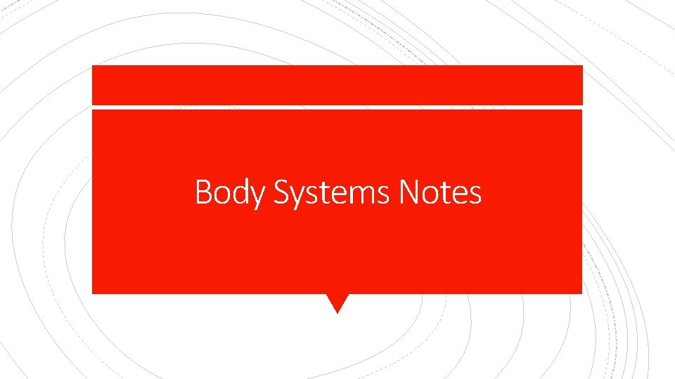 Body Systems Notes 