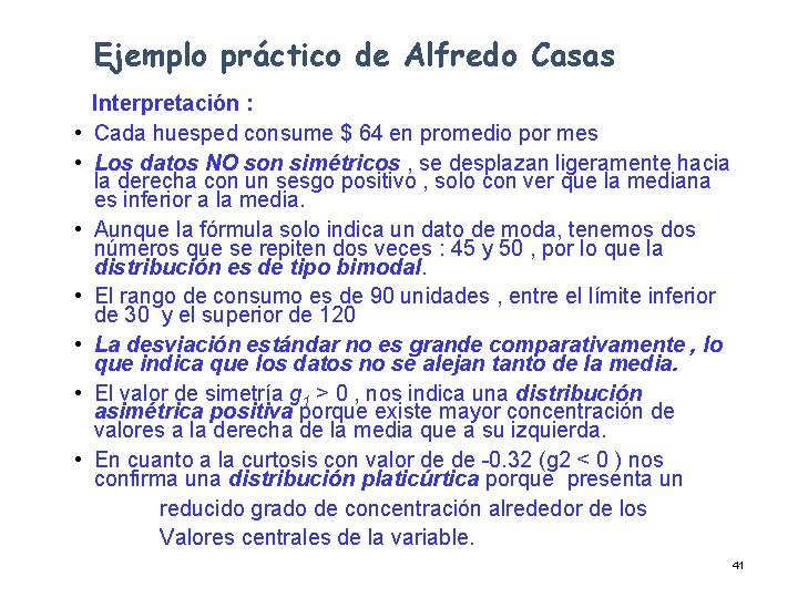 Ejemplo práctico de Alfredo Casas • • Interpretación : Cada huesped consume $ 64 Ejemplo práctico de Alfredo Casas • • Interpretación : Cada huesped consume $ 64