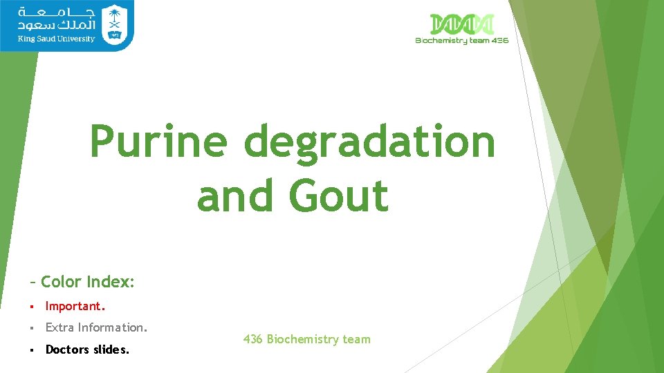 Purine degradation and Gout – Color Index: § Important. § Extra Information. § Doctors