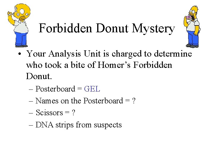 Forbidden Donut Mystery • Your Analysis Unit is charged to determine who took a