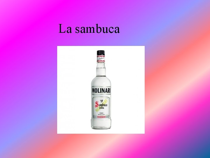 La sambuca 