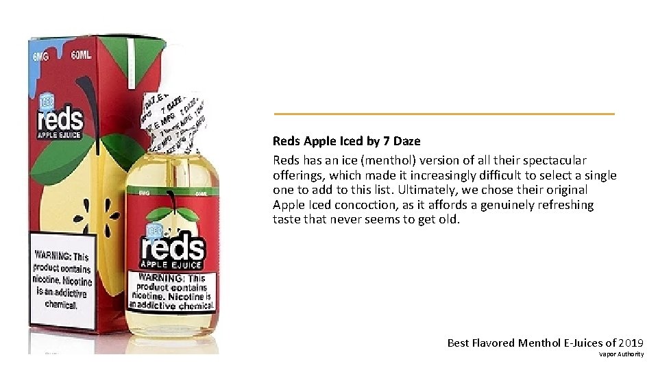 Reds Apple Iced by 7 Daze Reds has an ice (menthol) version of all