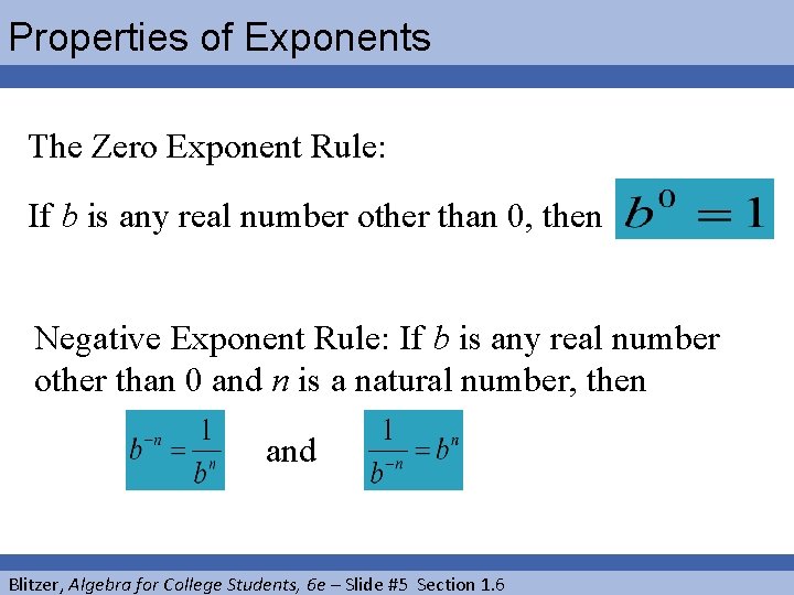 Properties of Exponents The Zero Exponent Rule: If b is any real number other