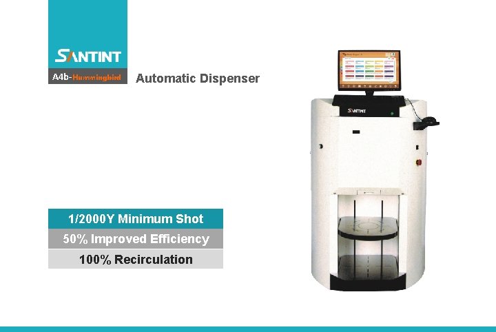 A 4 b-Hummingbird Automatic Dispenser 1/2000 Y Minimum Shot 50% Improved Efficiency 100% Recirculation