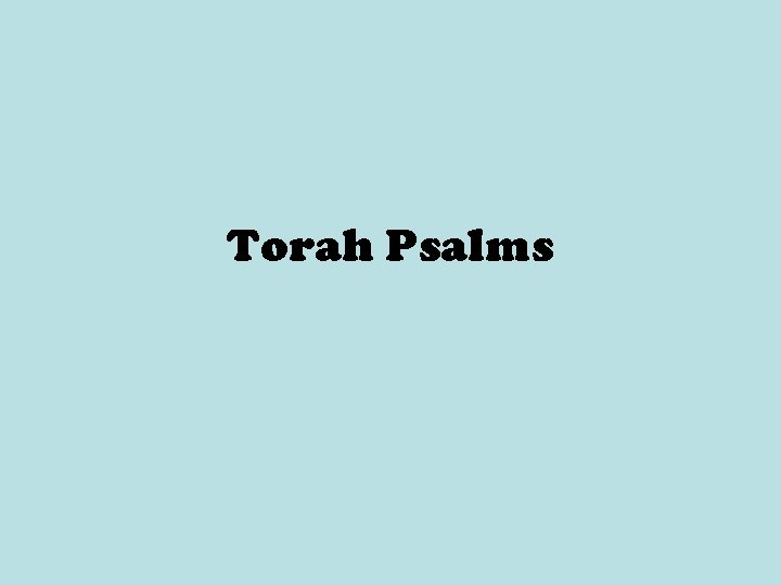 Torah Psalms 