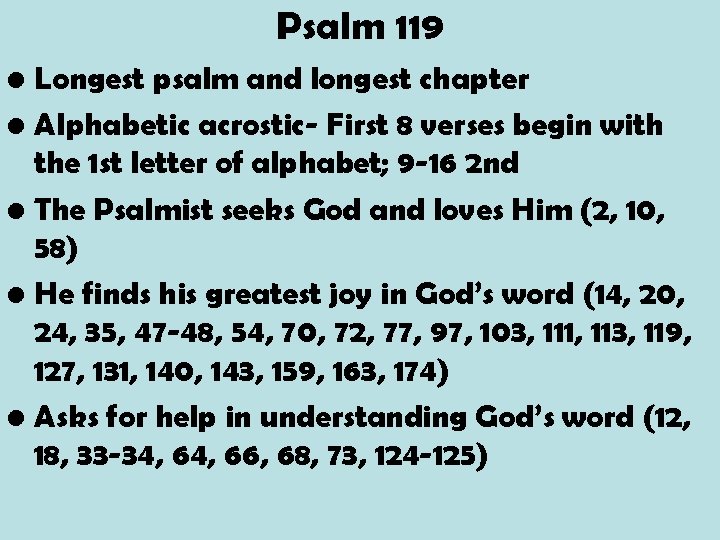 Psalm 119 • Longest psalm and longest chapter • Alphabetic acrostic- First 8 verses