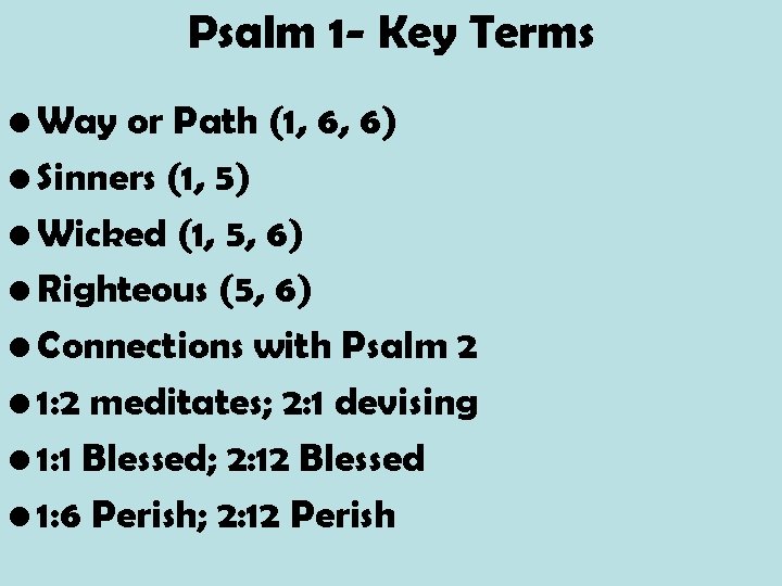 Psalm 1 - Key Terms • Way or Path (1, 6, 6) • Sinners