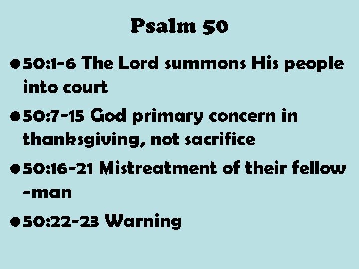 Psalm 50 • 50: 1 -6 The Lord summons His people into court •