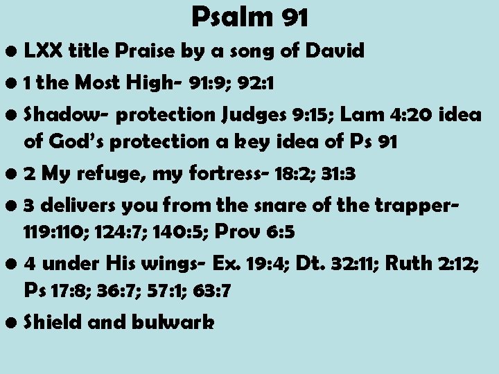 Psalm 91 • LXX title Praise by a song of David • 1 the