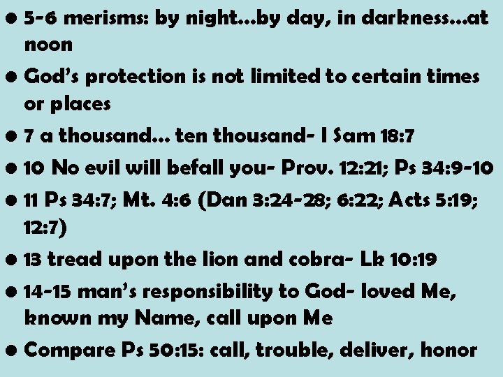 • 5 -6 merisms: by night…by day, in darkness…at noon • God’s protection