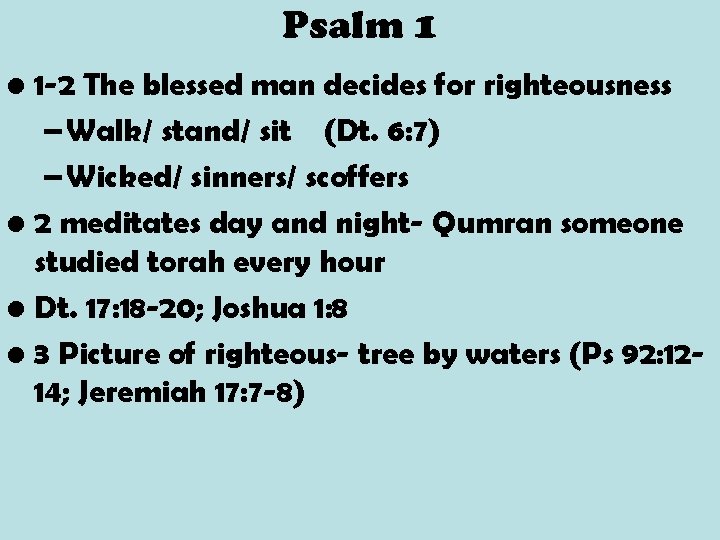 Psalm 1 • 1 -2 The blessed man decides for righteousness – Walk/ stand/