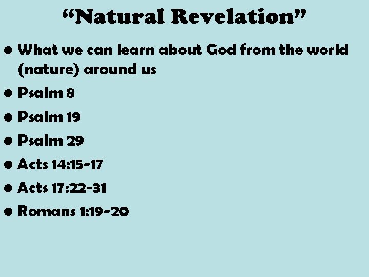 “Natural Revelation” • What we can learn about God from the world (nature) around