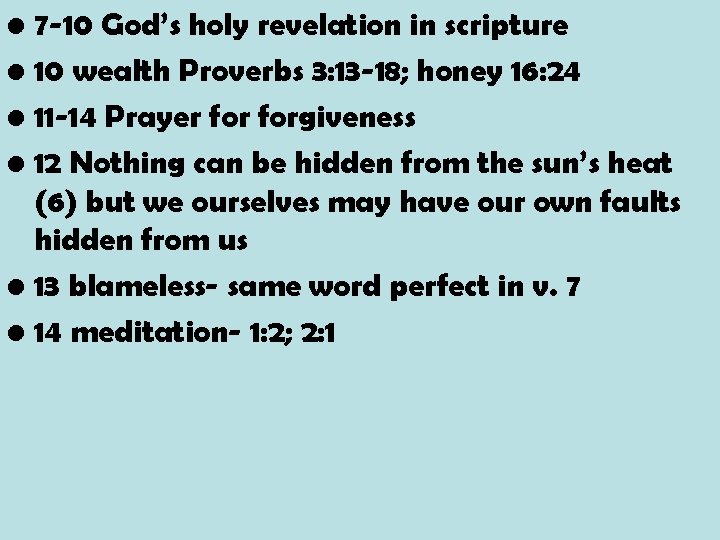  • 7 -10 God’s holy revelation in scripture • 10 wealth Proverbs 3: