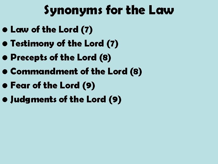 Synonyms for the Law • Law of the Lord (7) • Testimony of the