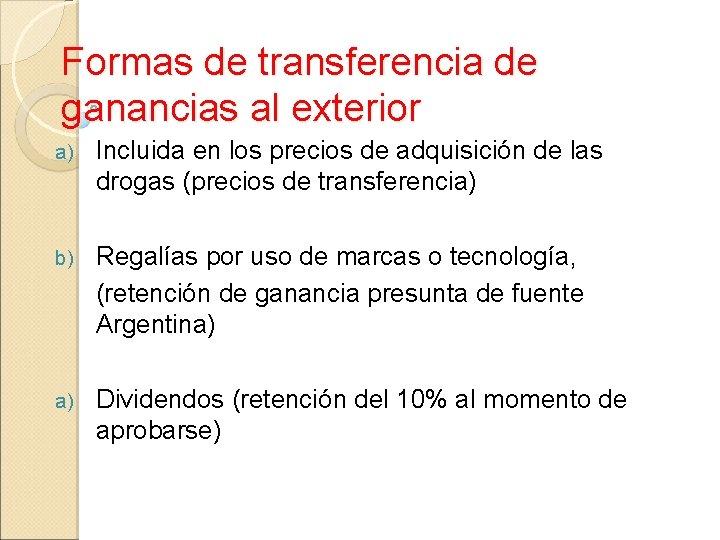 Formas de transferencia de ganancias al exterior a) Incluida en los precios de adquisición