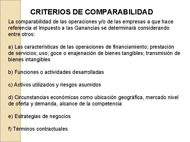 CRITERIOS DE COMPARABILIDAD La comparabilidad de las operaciones y/o de las empresas a que