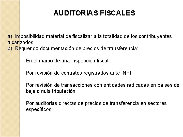 AUDITORIAS FISCALES a) Imposibilidad material de fiscalizar a la totalidad de los contribuyentes alcanzados