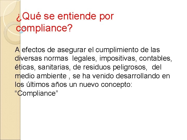 ¿Qué se entiende por compliance? A efectos de asegurar el cumplimiento de las diversas