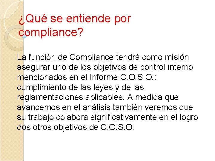 ¿Qué se entiende por compliance? La función de Compliance tendrá como misión asegurar uno