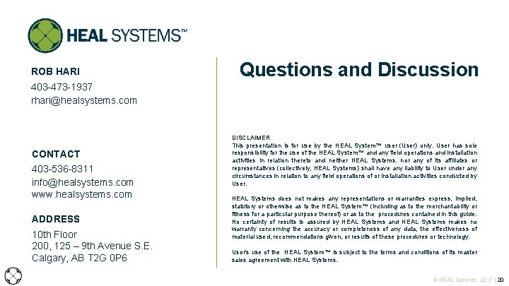 ROB HARI Questions and Discussion 403 -473 -1937 rhari@healsystems. com CONTACT 403 -536 -8311 ROB HARI Questions and Discussion 403 -473 -1937 rhari@healsystems. com CONTACT 403 -536 -8311