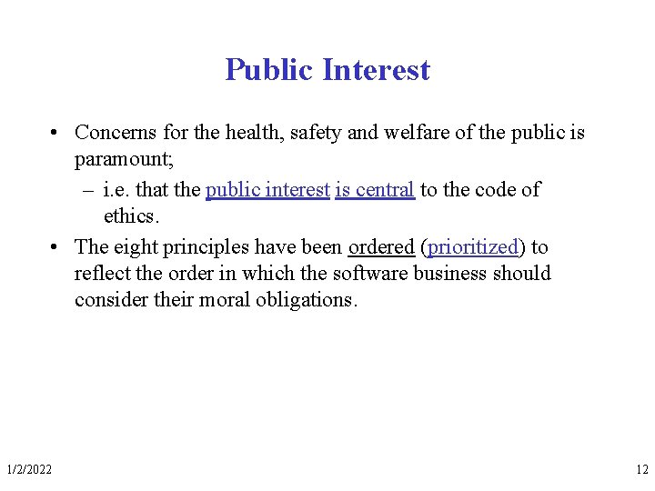 Public Interest • Concerns for the health, safety and welfare of the public is