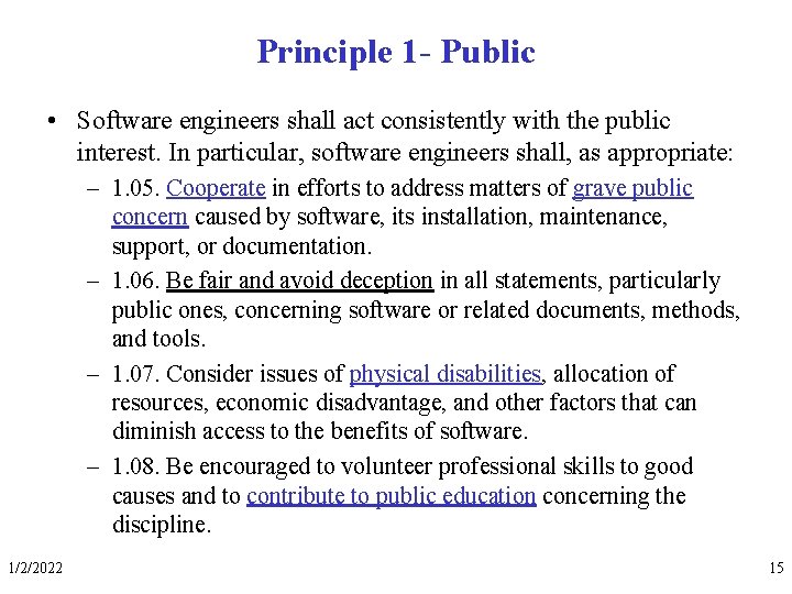 Principle 1 - Public • Software engineers shall act consistently with the public interest.