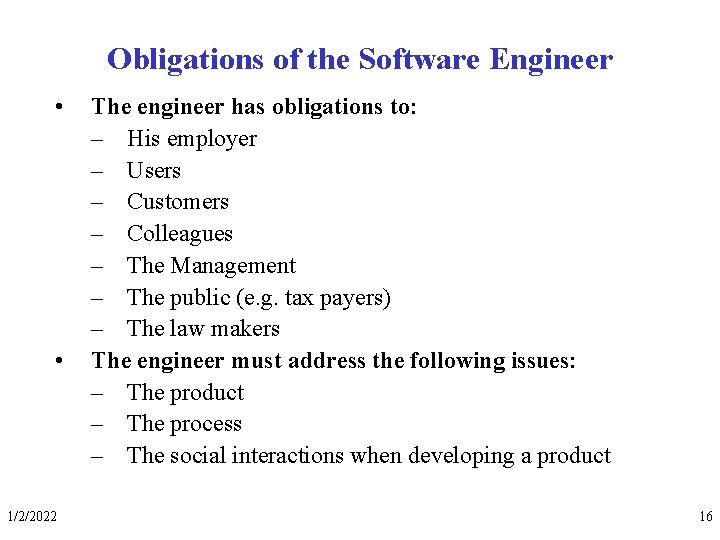 Obligations of the Software Engineer • • 1/2/2022 The engineer has obligations to: –