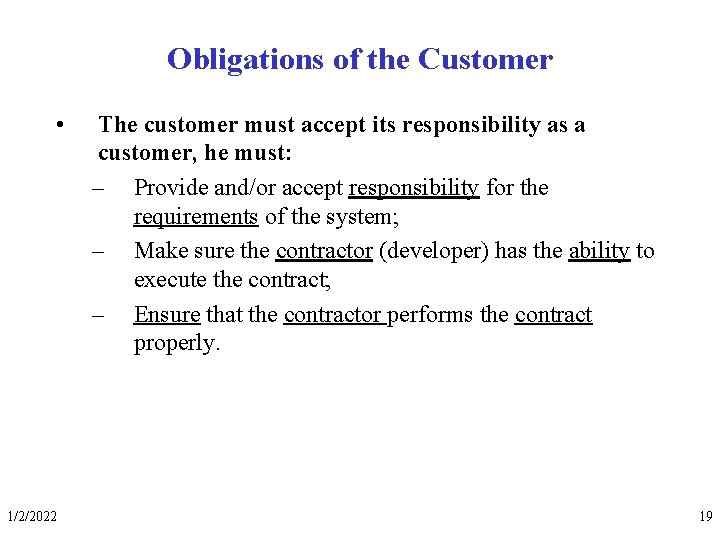 Obligations of the Customer • 1/2/2022 The customer must accept its responsibility as a