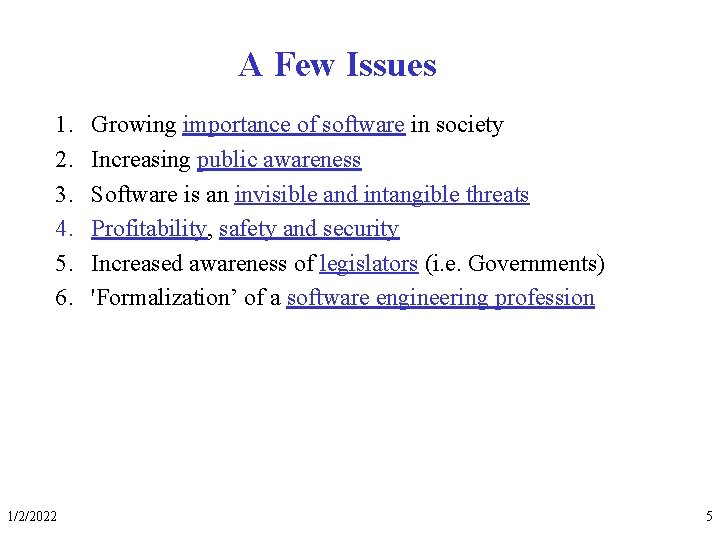 A Few Issues 1. 2. 3. 4. 5. 6. 1/2/2022 Growing importance of software