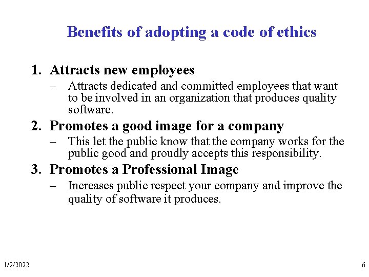 Benefits of adopting a code of ethics 1. Attracts new employees – Attracts dedicated