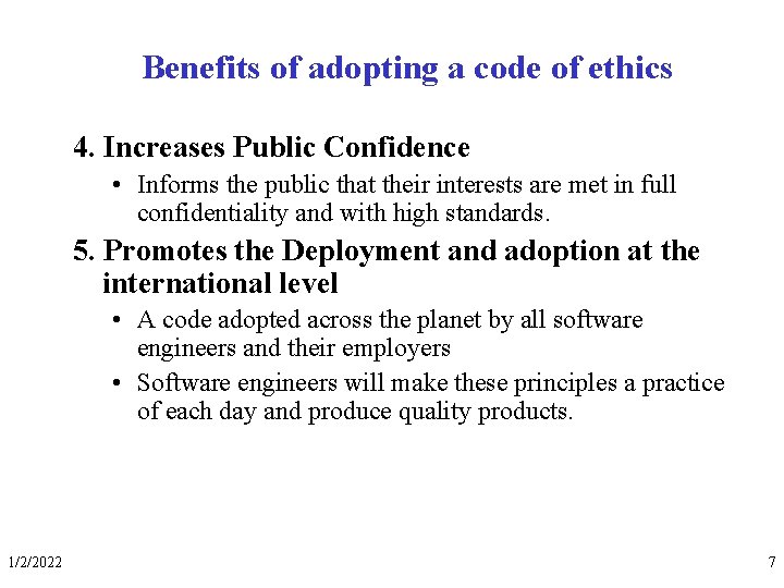 Benefits of adopting a code of ethics 4. Increases Public Confidence • Informs the