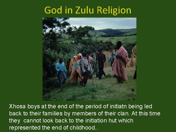 God in Zulu Religion Xhosa boys at the end of the period of initiatn