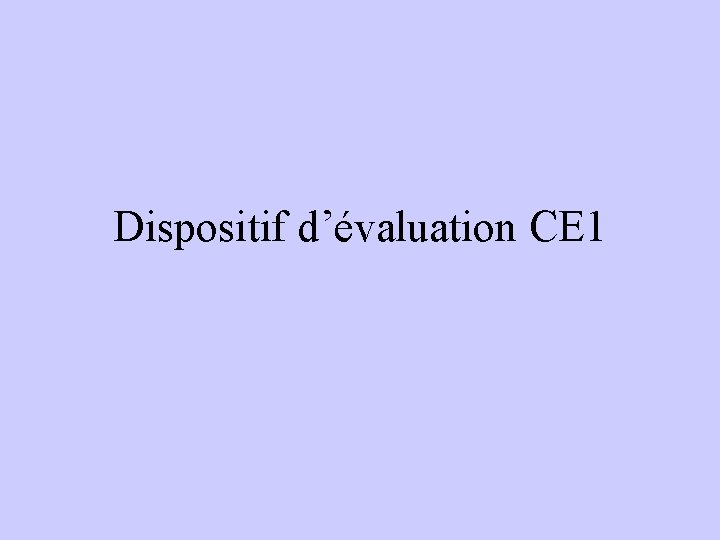 Dispositif d’évaluation CE 1 