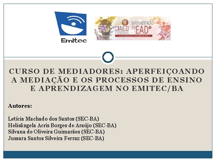 CURSO DE MEDIADORES: APERFEIÇOANDO A MEDIAÇÃO E OS PROCESSOS DE ENSINO E APRENDIZAGEM NO