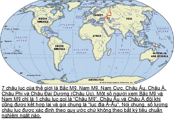 7 châu lục của thế giới là Bắc Mỹ, Nam Cực, Châu u, Châu