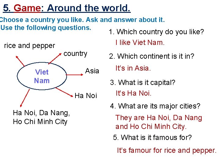 5. Game: Around the world. Choose a country you like. Ask and answer about