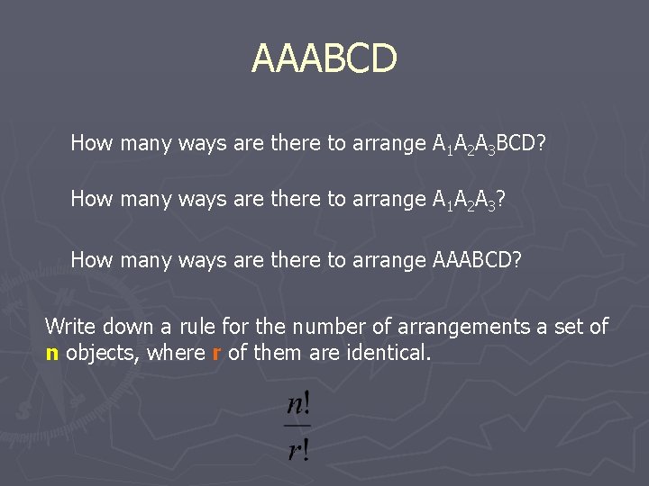 AAABCD How many ways are there to arrange A 1 A 2 A 3
