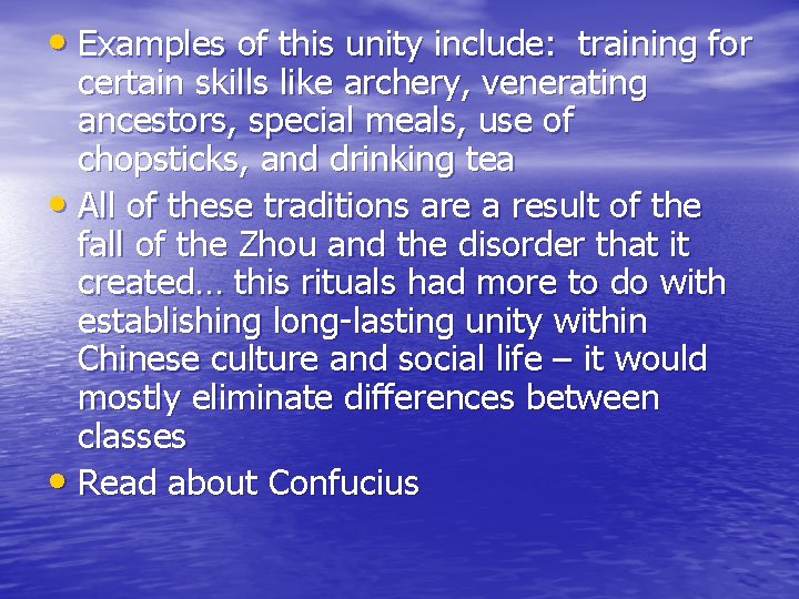  • Examples of this unity include: training for certain skills like archery, venerating