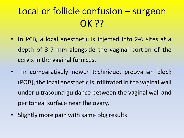 Local or follicle confusion – surgeon OK ? ? • In PCB, a local