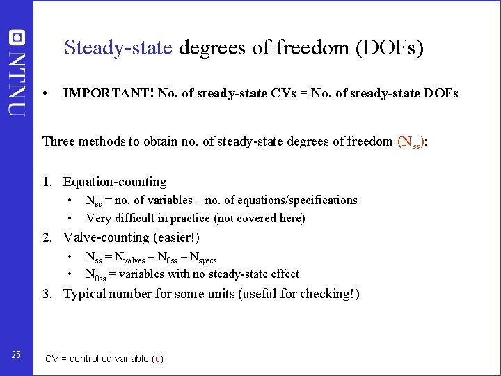 Steady-state degrees of freedom (DOFs) • IMPORTANT! No. of steady-state CVs = No. of