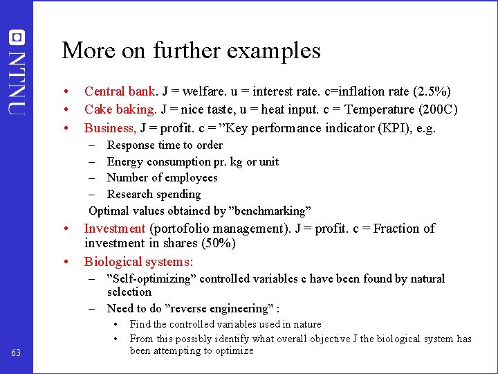 More on further examples • • • Central bank. J = welfare. u =