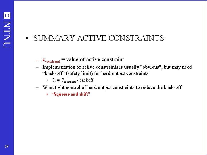  • SUMMARY ACTIVE CONSTRAINTS – cconstraint = value of active constraint – Implementation