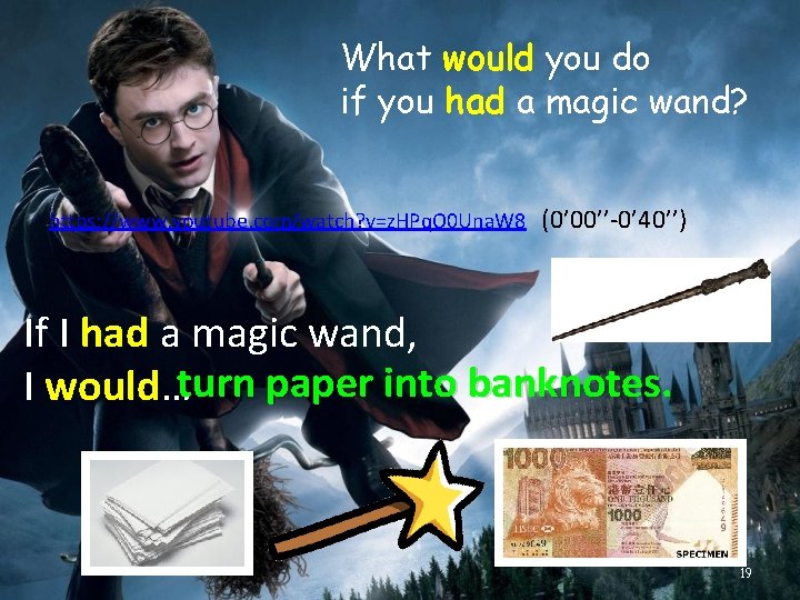 What would you do if you had a magic wand? https: //www. youtube. com/watch?
