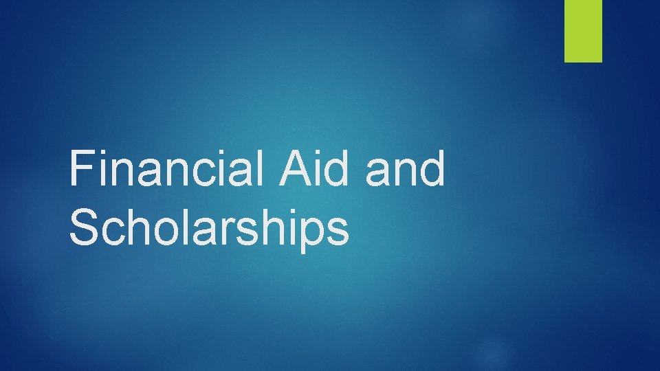 Financial Aid and Scholarships 