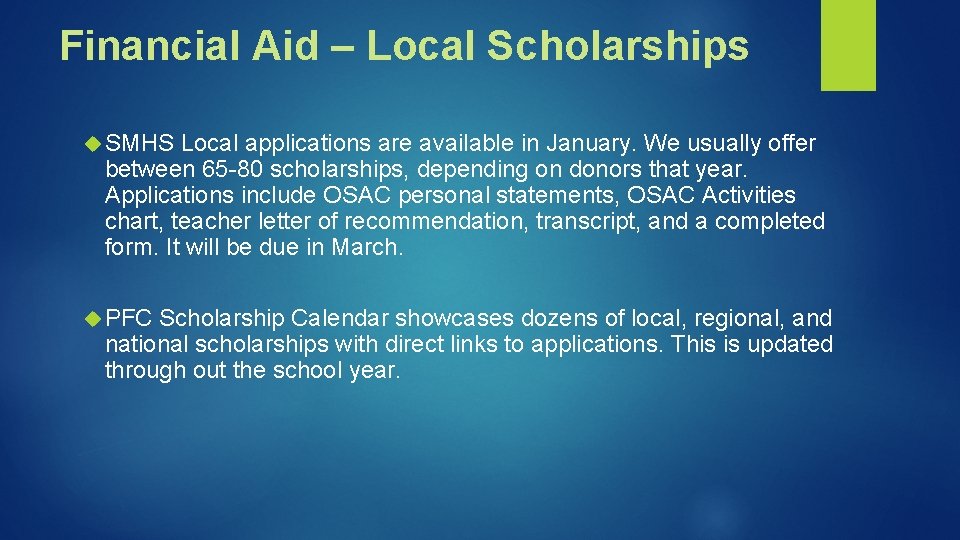 Financial Aid – Local Scholarships SMHS Local applications are available in January. We usually