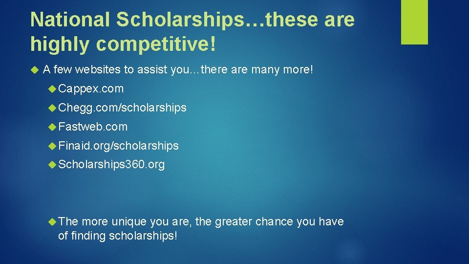 National Scholarships…these are highly competitive! A few websites to assist you…there are many more!