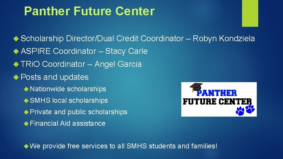 Panther Future Center Scholarship ASPIRE Director/Dual Credit Coordinator – Robyn Kondziela Coordinator – Stacy