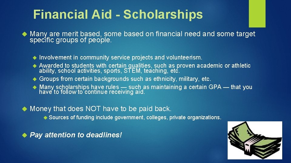 Financial Aid - Scholarships Many are merit based, some based on financial need and