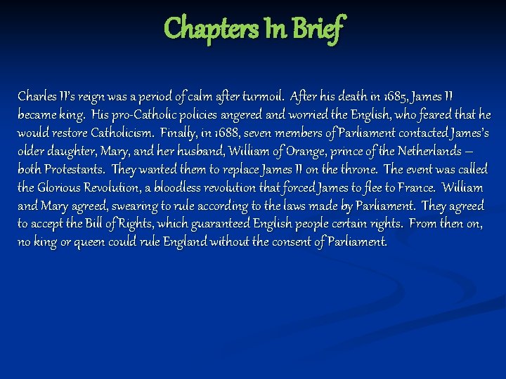 Chapters In Brief Charles II’s reign was a period of calm after turmoil. After